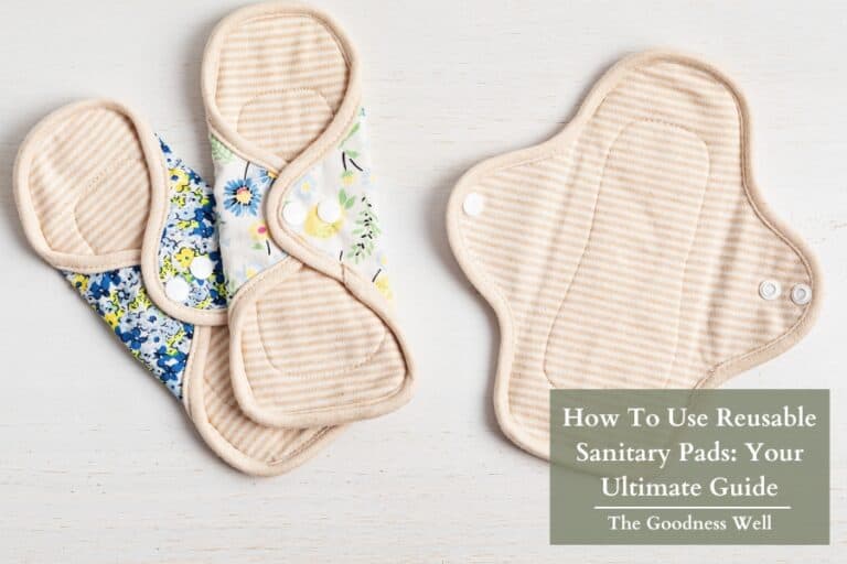 How To Use Reusable Sanitary Pads: Your Ultimate Guide