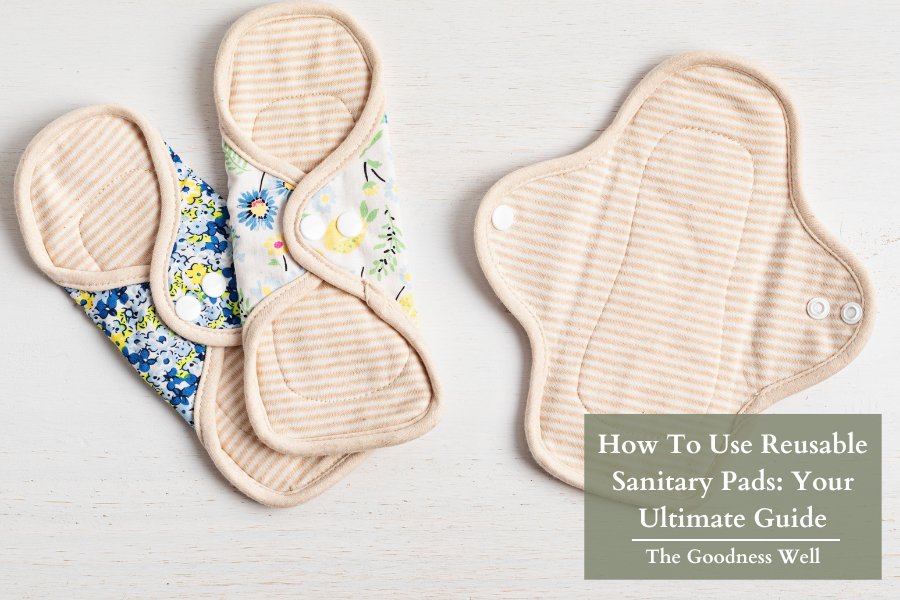 How To Use Reusable Sanitary Pads