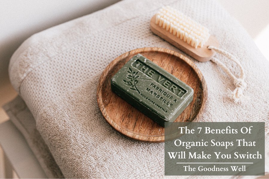 benefits of organic soaps