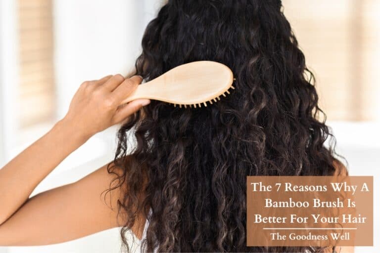 The 7 Reasons Why A Bamboo Hair Brush Is Better For Your Hair