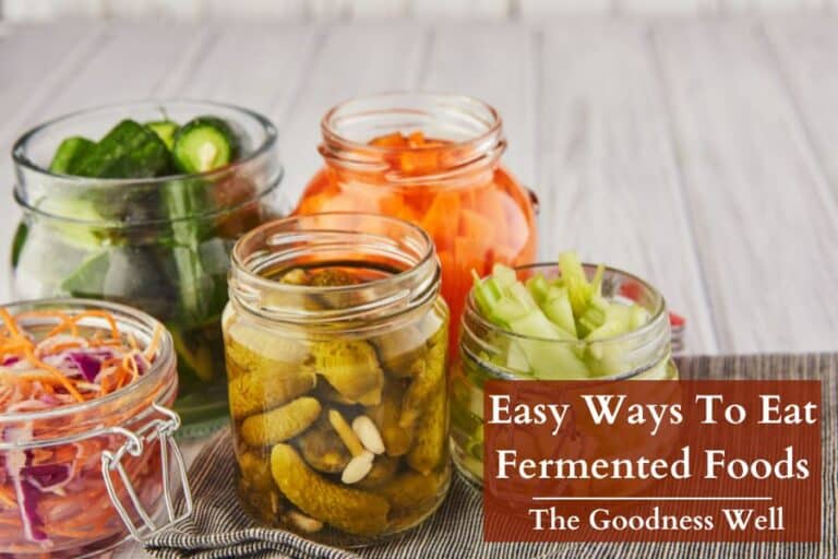 19 Easy Ways to Add Fermented Foods to Your Meals (Dessert Included!)